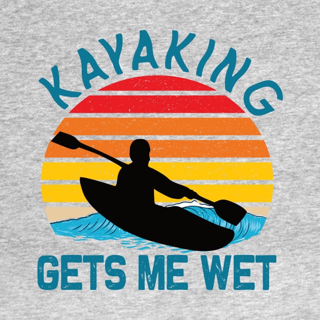 Kayaking gets me wet kayak lovers by DODG99